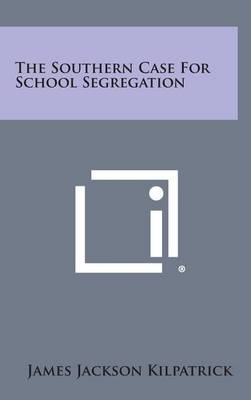 Book cover for The Southern Case for School Segregation