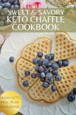 Cover of Sweet & Savory Keto Chaffle Cookbook