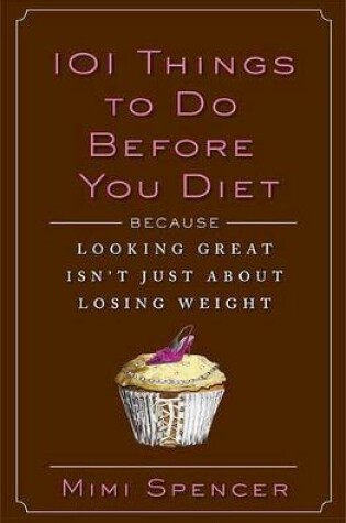 Cover of 101 Things to Do Before You Diet