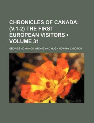 Book cover for Chronicles of Canada (Volume 31); (V.1-2) the First European Visitors