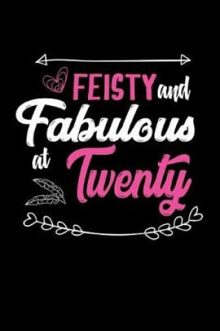 Cover of Feisty & Fabulous at Twenty