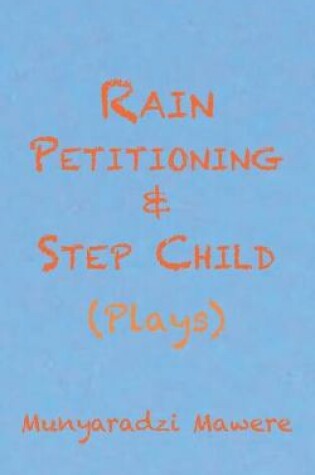 Cover of Rain Petitioning and Step Child