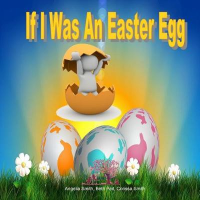 Book cover for If I Was An Easter Egg