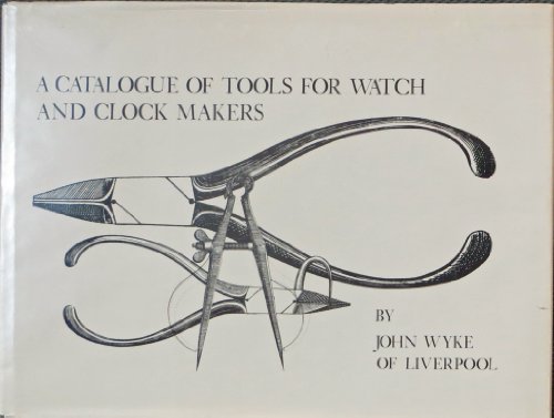Book cover for A Catalogue of Tools for Watch and Clock Makers
