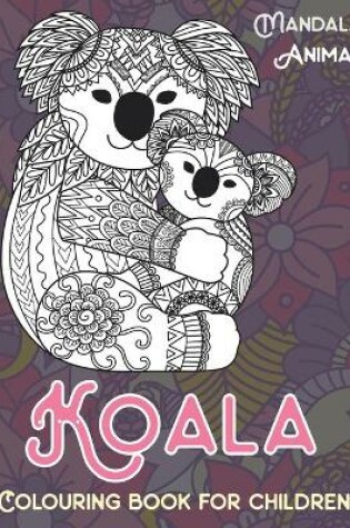 Cover of Mandala Colouring Book for Children - Animal - Koala