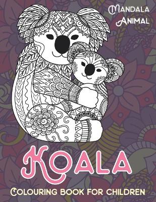 Cover of Mandala Colouring Book for Children - Animal - Koala