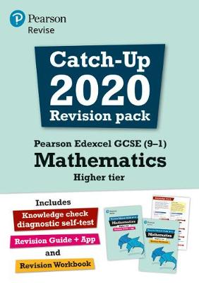 Cover of Pearson Edexcel GCSE (9-1) Mathematics Higher tier Catch-up 2020 Revision Pack
