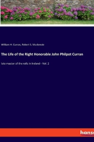 Cover of The Life of the Right Honorable John Philpot Curran