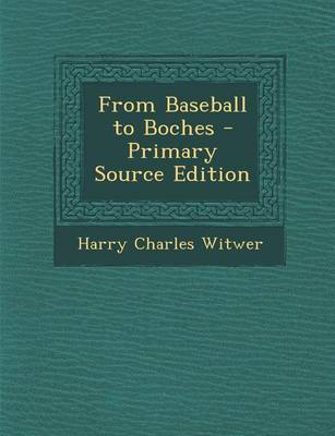 Book cover for From Baseball to Boches - Primary Source Edition