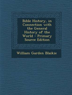 Book cover for Bible History, in Connection with the General History of the World - Primary Source Edition