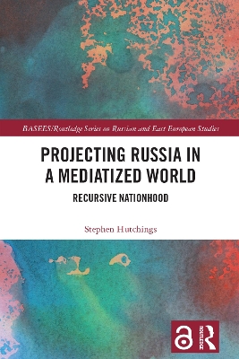 Book cover for Projecting Russia in a Mediatized World