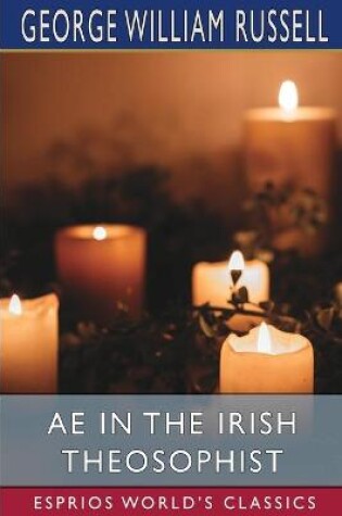 Cover of AE in the Irish Theosophist (Esprios Classics)