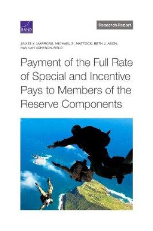 Cover of Payment of the Full Rate of Special and Incentive Pays to Members of the Reserve Components