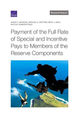Book cover for Payment of the Full Rate of Special and Incentive Pays to Members of the Reserve Components