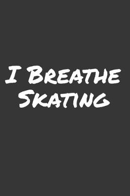 Book cover for I Breathe Skating