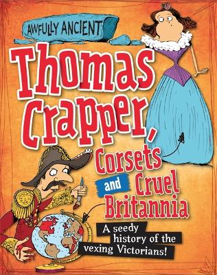 Book cover for Awfully Ancient: Thomas Crapper, Corsets and Cruel Britannia