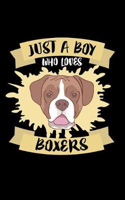 Book cover for Just A Boy Who Loves Boxers