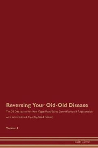 Cover of Reversing Your Oid-Oid Disease