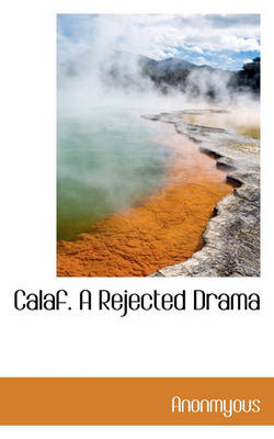 Book cover for Calaf. a Rejected Drama