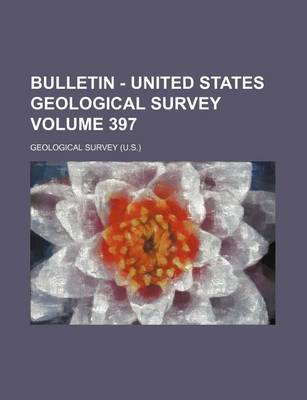 Book cover for Bulletin - United States Geological Survey Volume 397