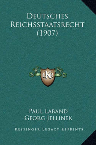 Cover of Deutsches Reichsstaatsrecht (1907)