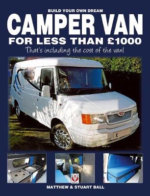 Book cover for Build Your Own Dream Camper Van for Less Than GBP1000