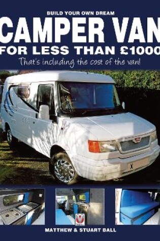 Cover of Build Your Own Dream Camper Van for Less Than £1000