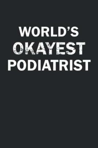 Cover of World's Okayest Podiatrist