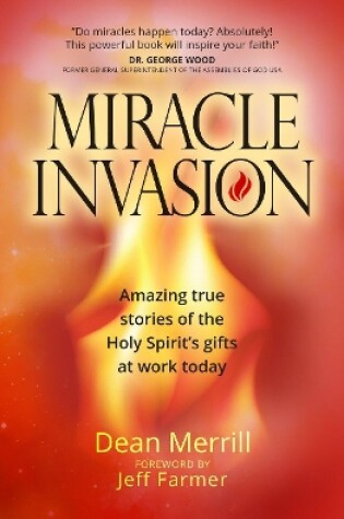 Cover of Miracle Invasion: Amazing True Stories of God at Work Today