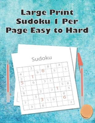 Book cover for Large Print Sudoku 1 Per Page Easy to Hard