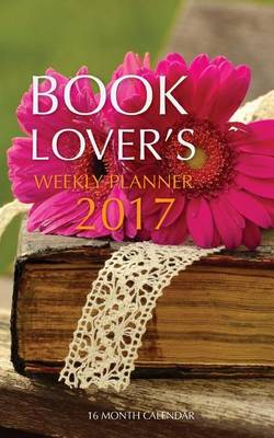 Book cover for Book Lover's Weekly Planner 2017