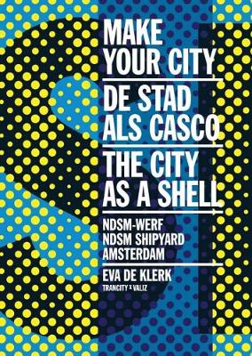 Cover of Make Your City: The City as a Shell