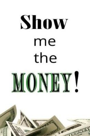 Cover of Show Me the Money