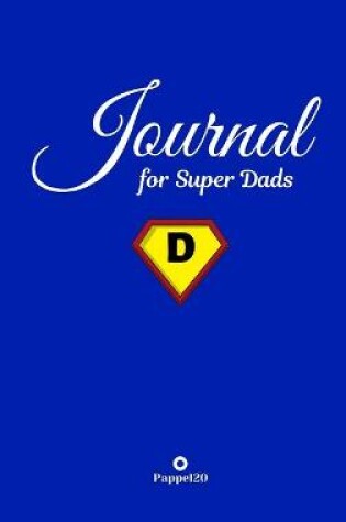 Cover of Journal for Super Dads Blue Hardcover 124 pages 6X9 Inches