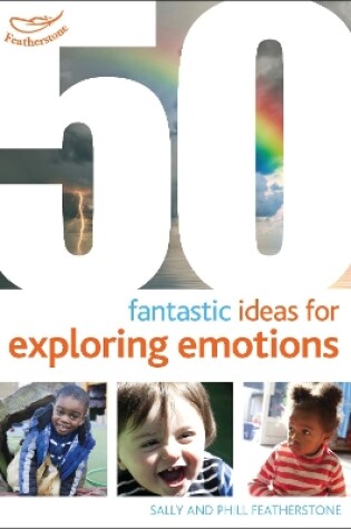 Cover of 50 Fantastic ideas for Exploring Emotions