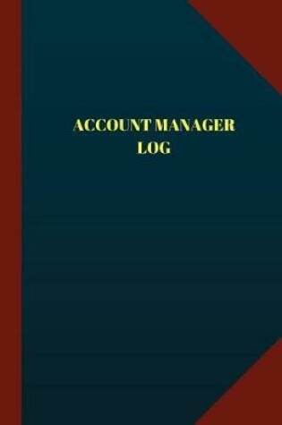 Cover of Account Manager Log (Logbook, Journal - 124 pages, 6" x 9")