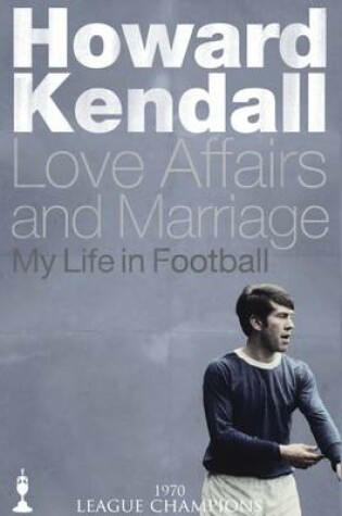 Cover of Love Affairs and Marriage: 1970 League Champion
