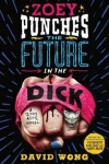 Book cover for Zoey Punches the Future in the Dick