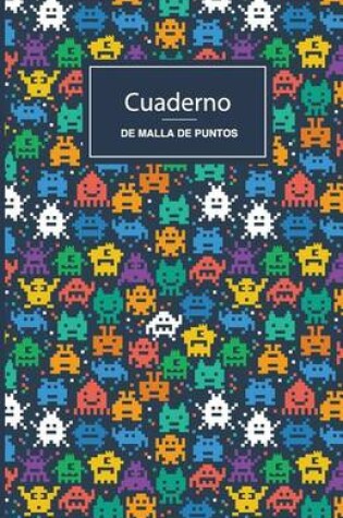 Cover of Cuaderno de Malla de Puntos. Pixels