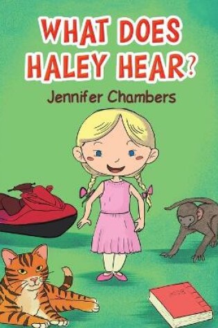 Cover of What Does Haley Hear?
