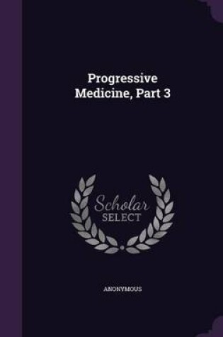 Cover of Progressive Medicine, Part 3