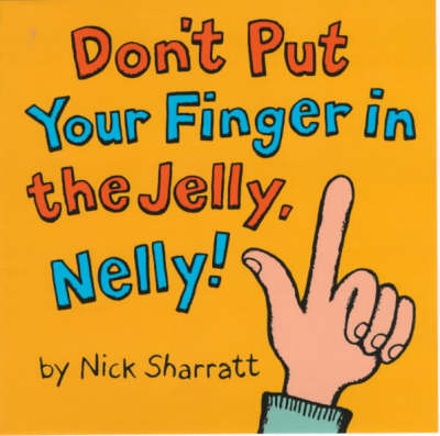 Book cover for Don't Put Your Finger in the Jelly Nelly