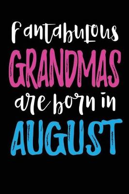 Book cover for Fantabulous Grandmas Are Born In August