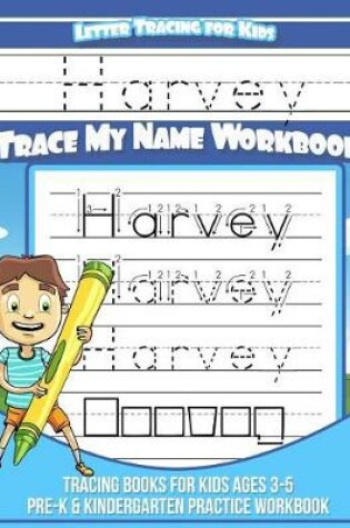 Cover of Harvey Letter Tracing for Kids Trace my Name Workbook