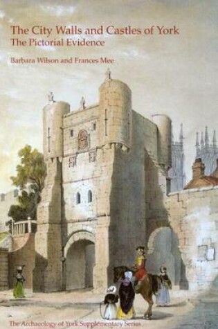 Cover of The City Walls and Castles of York