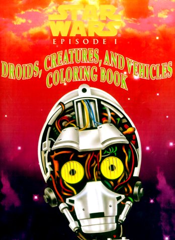 Book cover for Star Wars Episode 1: Droids, Creatures, Vehicles Colouring Book