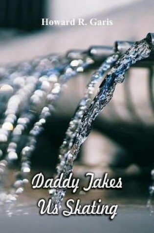 Cover of Daddy Takes Us Skating