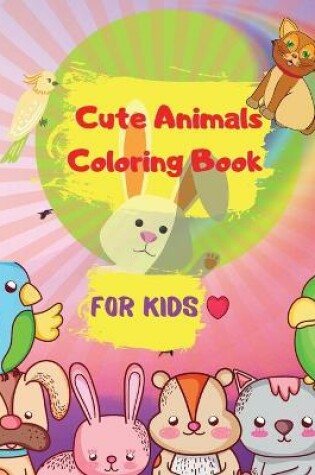 Cover of Cute Animals Coloring Book for Kids