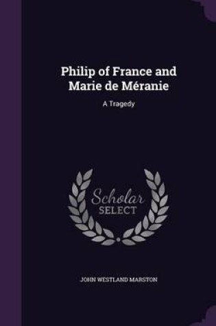 Cover of Philip of France and Marie de Meranie