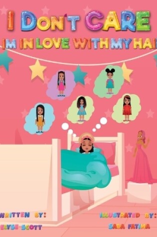 Cover of I Don't Care, I'm In Love With My Hair!